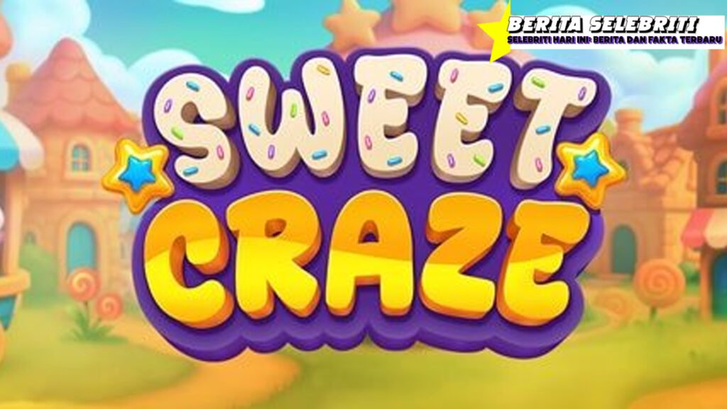 Sweet Craze Yang Lagi Viral Di Sosmed